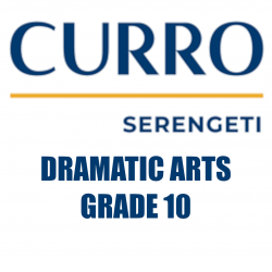 Curro Serengeti Requirements for Dramatic Arts Grade 10