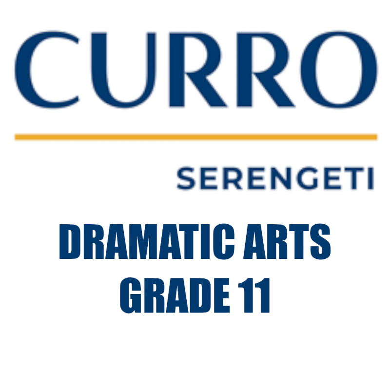 Curro Serengeti Requirements for Dramatic Arts Grade 11