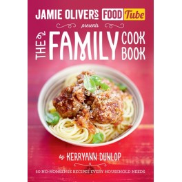 Jamie's Food Tube:  The Family Cookbook - Kerryann Dunlop 9780718179199