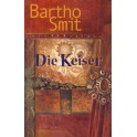 Die Keiser - Bartho Smit
