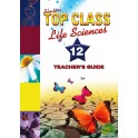 Top Class Life Sciences Grade 12 Teacher's Guide 9781920604516