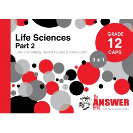 The Answer Life Sciences Grade 12 3-in-1 Part 2 CAPS