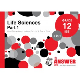 The Answer Life Sciences Grade 12 3-in-1 Part 1 IEB 9781920686567