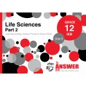 The Answer Life Sciences Grade 12 3-in-1 Part 2 IEB 9781920686574