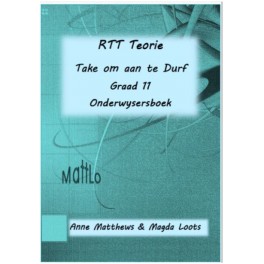 RTT Teorie: Take om aan te Durf (Graad 11) - Onderwysgids