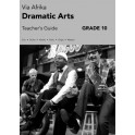 Via Afrika Dramatic Arts Grade 10 Teacher's Guide 9781415423080