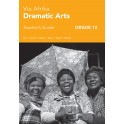 Via Afrika Dramatic Arts Grade 12 Teacher's Guide 9781415423141
