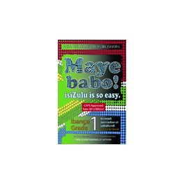 Maye Babo! Isizulu is so Easy Grade 1 Learner Book 9781920321642
