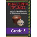 Khalipha Mfundi isiZulu Workbook Grade 5 9781920450045