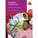 Via Afrika Creative Arts Grade 7 Teacher's Guide 9781415420904