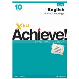 X-kit Achieve! Grade 10 English Home Language Exam Practice Book X-kit Achieve! Grade 10 English Home Language Exam Practice Book