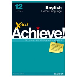 X-kit Achieve! Grade 12 English Home Language Study Guide