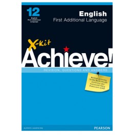 X-kit Achieve! Grade 12 English First Additional Language Study Guide