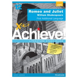 X-kit Achieve! Literature Study Guide: Romeo and Juliet FAL