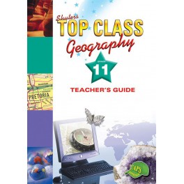 Top Class Geography Grade 11 Teacher's Guide 9780796044181