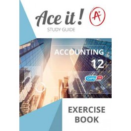 Ace It! Accounting Grade 12 Exercise Book 9780796093332