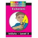 Masifunde Zulu Reader - Level 3 - Esikoleni (At school) 9781920450182