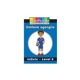 Masifunde Zulu Reader - Level 5 - Omfana ogangile (The naughty boy) 9781920450854
