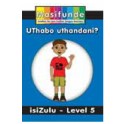 Masifunde Zulu Reader - Level 5 - UThabo uthandani? (What does Thabo like?) 9781920450878