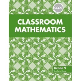 Classroom Mathematics Grade 9 Teacher's Guide 9780796248381