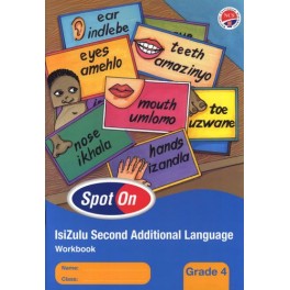 Spot On IsiZulu Second Additional Language Grade 4 Workbook 9780796221599