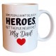 Some People Don\'t Believe in Heroes Mug