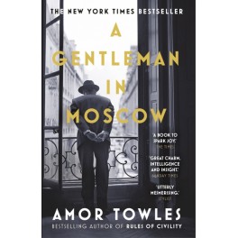 A Gentleman in Moscow - Amor Towles 9780099558781