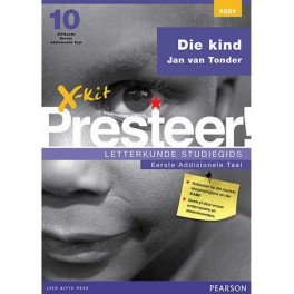 X-kit Presteer! Die kind: Afrikaans Eerste Addisionele Taal Graad 10 Studiegids 9781928330066