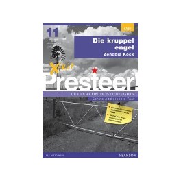 X-kit Presteer! Die kruppel engel: Afrikaans Eerste Addisionele Taal Graad 11 Studiegids