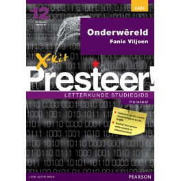 X-kit Presteer! Onderwereld: Afrikaans Huistaal Graad 12 Studiegids